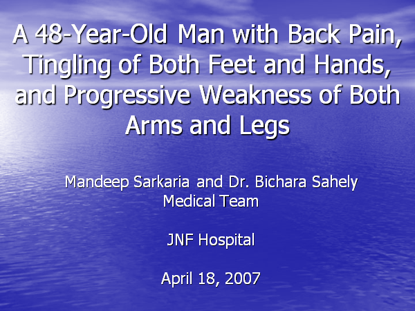 A 48-Year-Old Man with Back Pain, Tingling of Both Feet and Hands, and Progressive Weakness of Both Arms and Legs